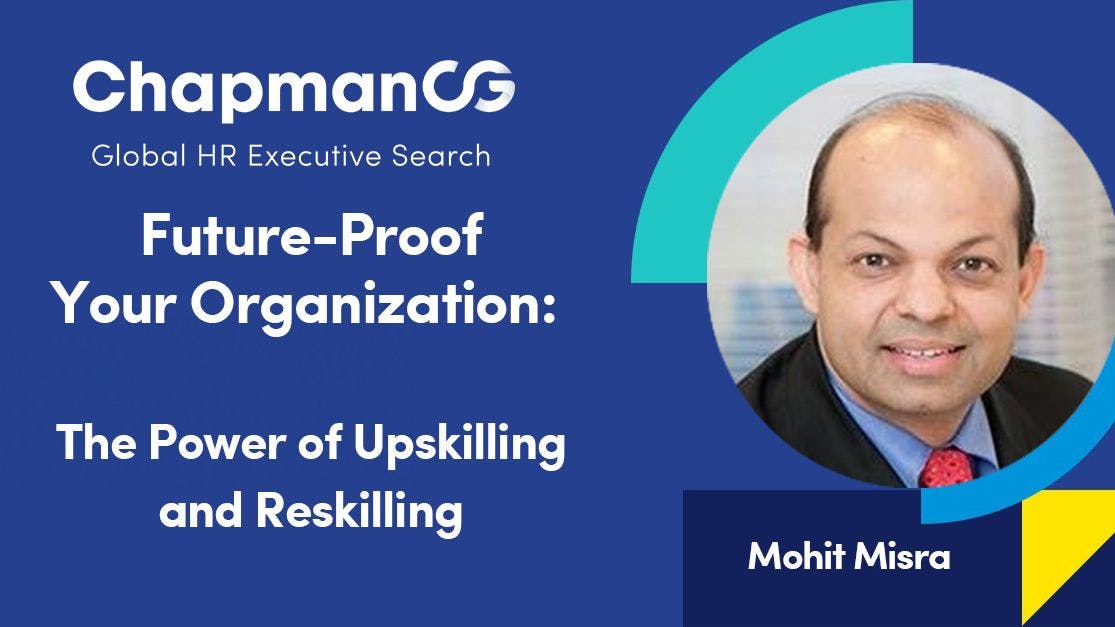 Future-Proof Your Organization: The Power of Upskilling and Reskilling